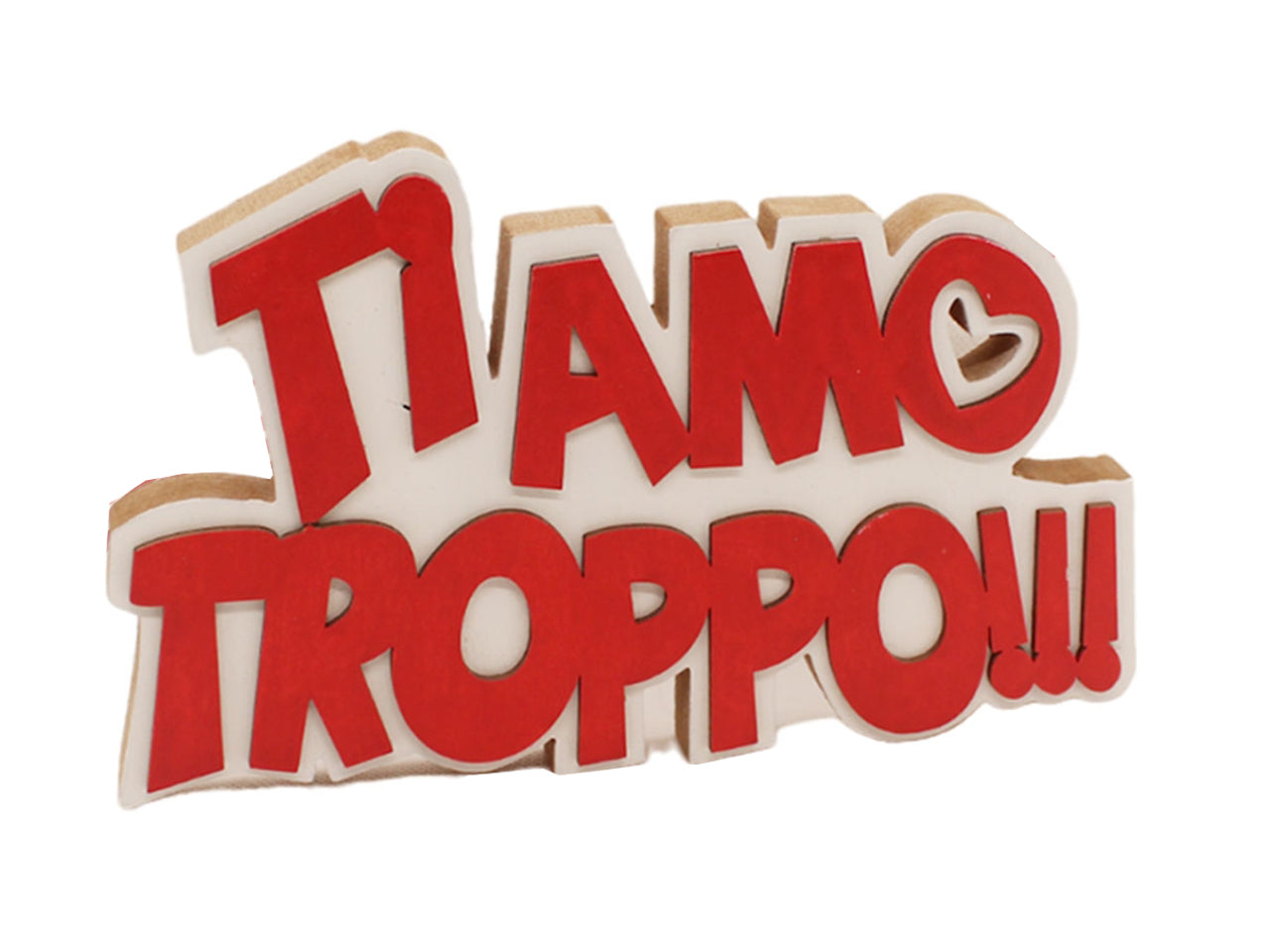 Scritta in legno ti amo troppo 23x10cm